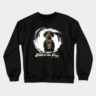 Talk To The Paw Crewneck Sweatshirt